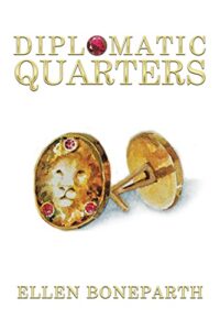Diplomatic Quarters, a novel by Ellen Boneparth